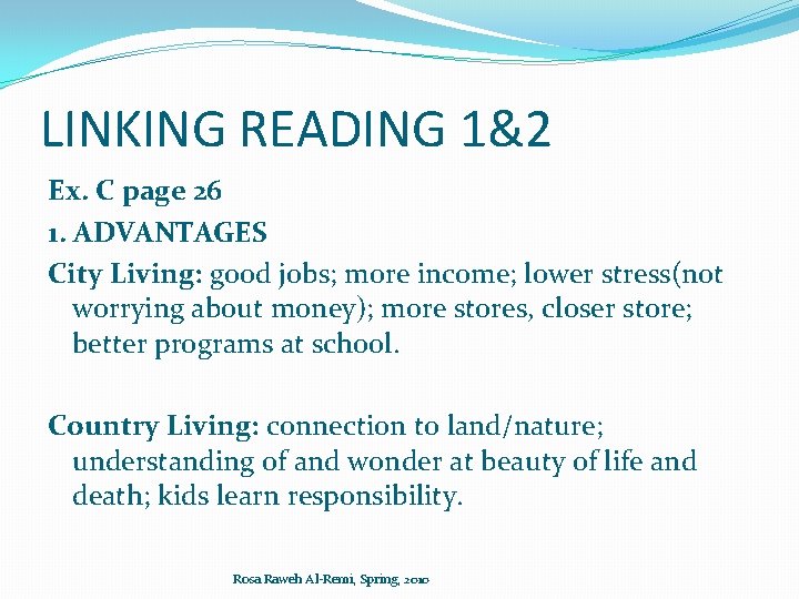 LINKING READING 1&2 Ex. C page 26 1. ADVANTAGES City Living: good jobs; more