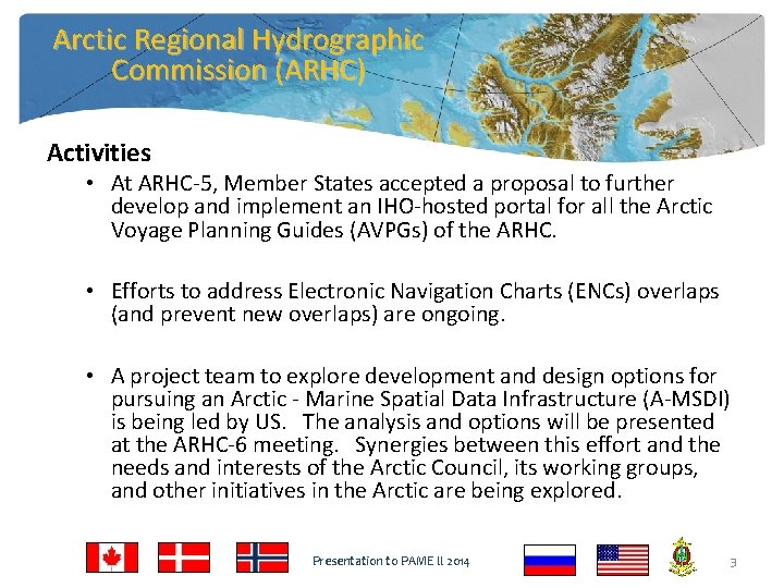 Arctic Regional Hydrographic Commission (ARHC) Activities • At ARHC-5, Member States accepted a proposal