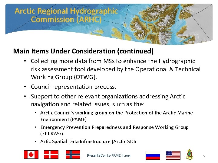 Arctic Regional Hydrographic Commission (ARHC) Main Items Under Consideration (continued) • Collecting more data