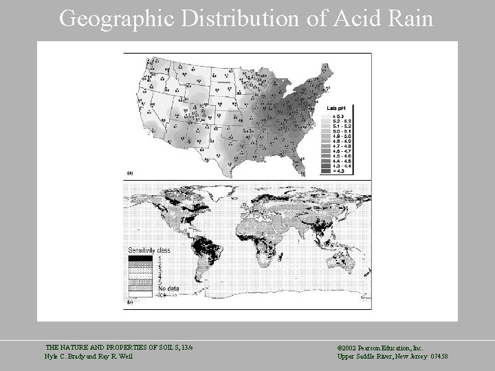 Geographic Distribution of Acid Rain THE NATURE AND PROPERTIES OF SOILS, 13/e Nyle C.