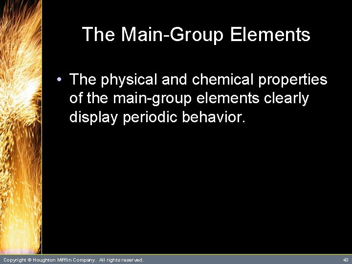 The Main-Group Elements • The physical and chemical properties of the main-group elements clearly