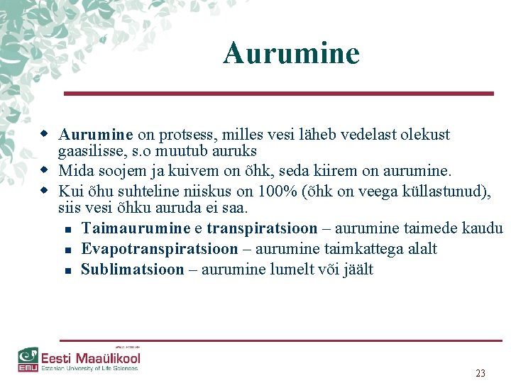 Aurumine w Aurumine on protsess, milles vesi läheb vedelast olekust gaasilisse, s. o muutub