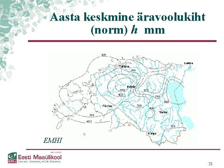 Aasta keskmine äravoolukiht (norm) h mm EMHI 31 