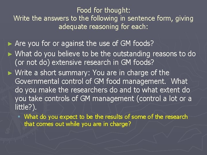 Food for thought: Write the answers to the following in sentence form, giving adequate