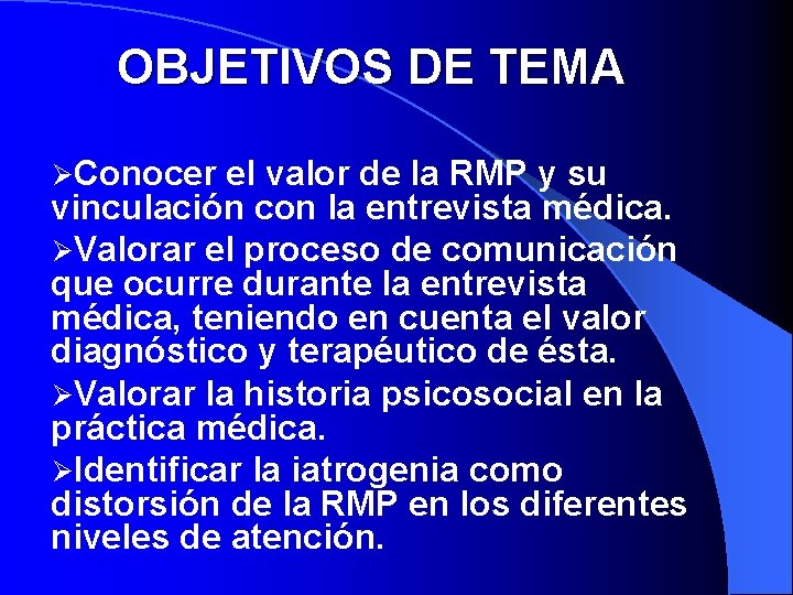 OBJETIVOS DE TEMA ØConocer el valor de la RMP y su vinculación con la