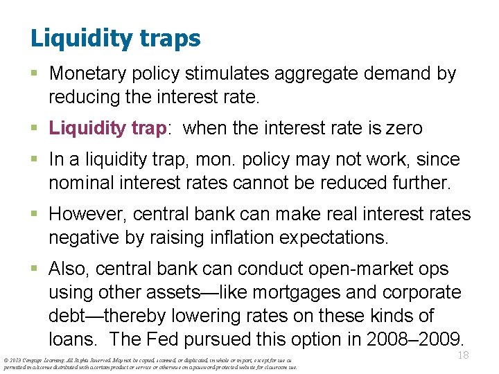Liquidity traps § Monetary policy stimulates aggregate demand by reducing the interest rate. §