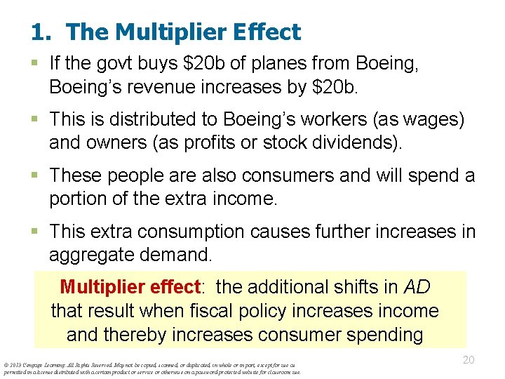 1. The Multiplier Effect § If the govt buys $20 b of planes from