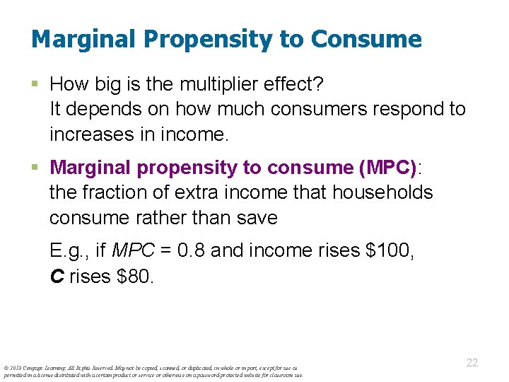 Marginal Propensity to Consume § How big is the multiplier effect? It depends on