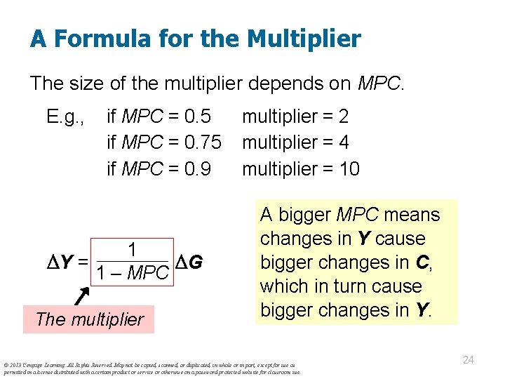 A Formula for the Multiplier The size of the multiplier depends on MPC. E.