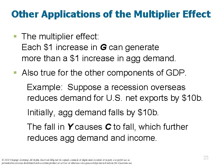 Other Applications of the Multiplier Effect § The multiplier effect: Each $1 increase in