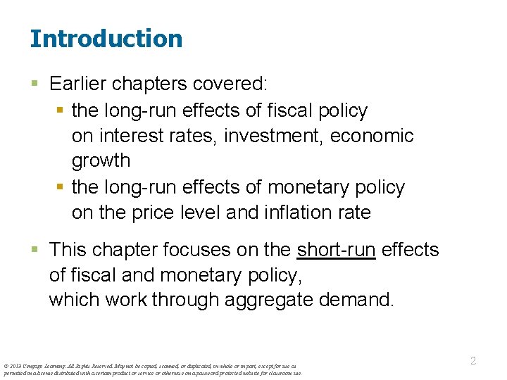 Introduction § Earlier chapters covered: § the long-run effects of fiscal policy on interest
