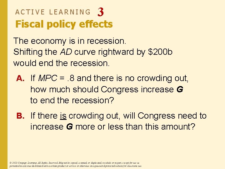 ACTIVE LEARNING 3 Fiscal policy effects The economy is in recession. Shifting the AD