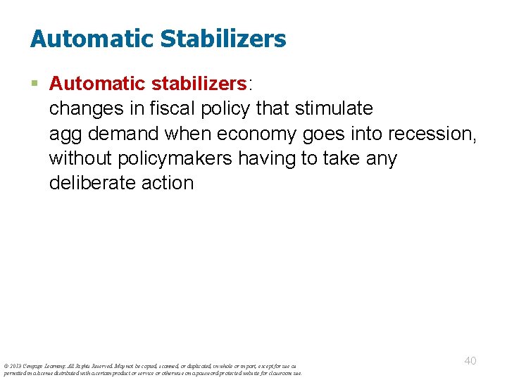 Automatic Stabilizers § Automatic stabilizers: changes in fiscal policy that stimulate agg demand when