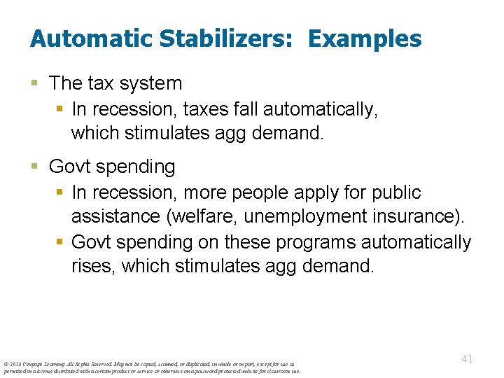 Automatic Stabilizers: Examples § The tax system § In recession, taxes fall automatically, which