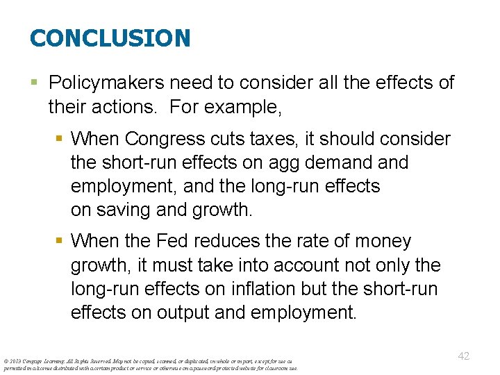 CONCLUSION § Policymakers need to consider all the effects of their actions. For example,
