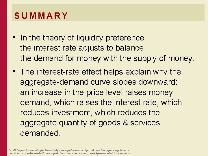 SUMMARY • In theory of liquidity preference, the interest rate adjusts to balance the