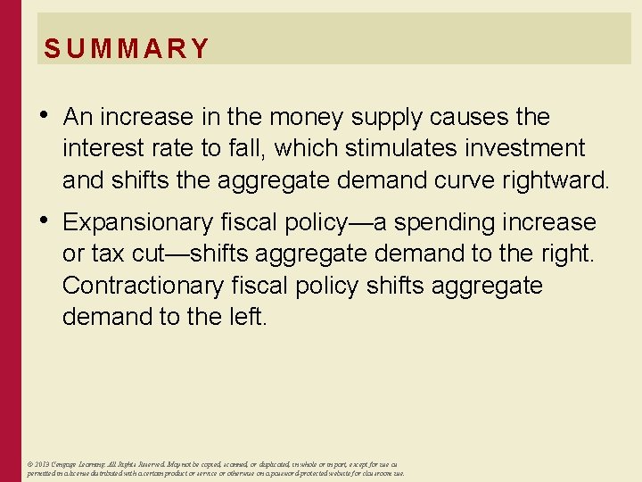 SUMMARY • An increase in the money supply causes the interest rate to fall,