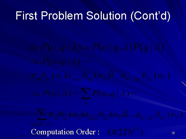 First Problem Solution (Cont’d) Computation Order : 35 
