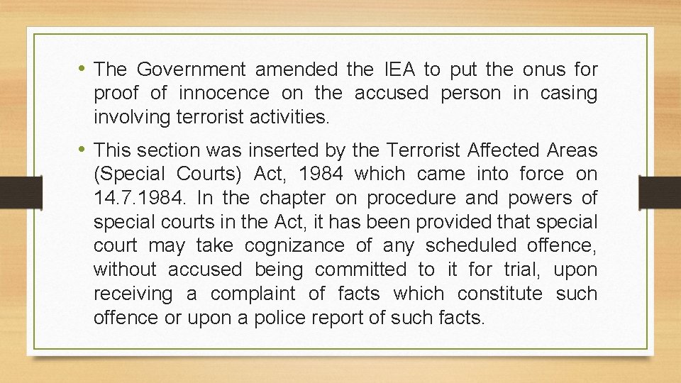  • The Government amended the IEA to put the onus for proof of
