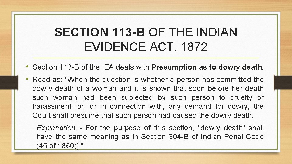 SECTION 113 -B OF THE INDIAN EVIDENCE ACT, 1872 • Section 113 -B of