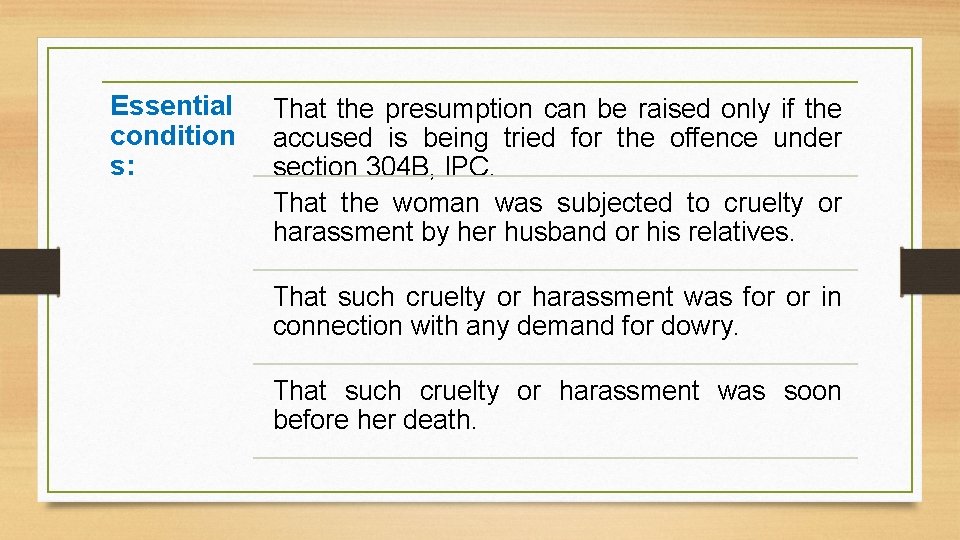 Essential condition s: That the presumption can be raised only if the accused is