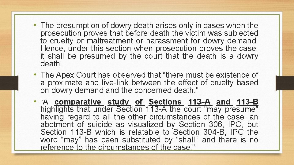  • The presumption of dowry death arises only in cases when the prosecution