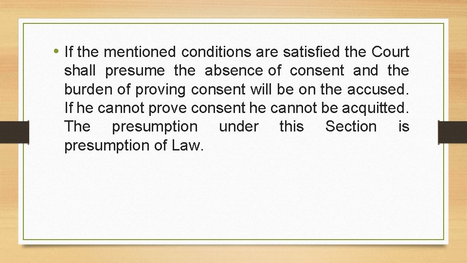  • If the mentioned conditions are satisfied the Court shall presume the absence