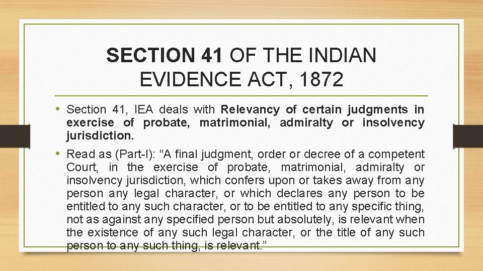 SECTION 41 OF THE INDIAN EVIDENCE ACT, 1872 • Section 41, IEA deals with