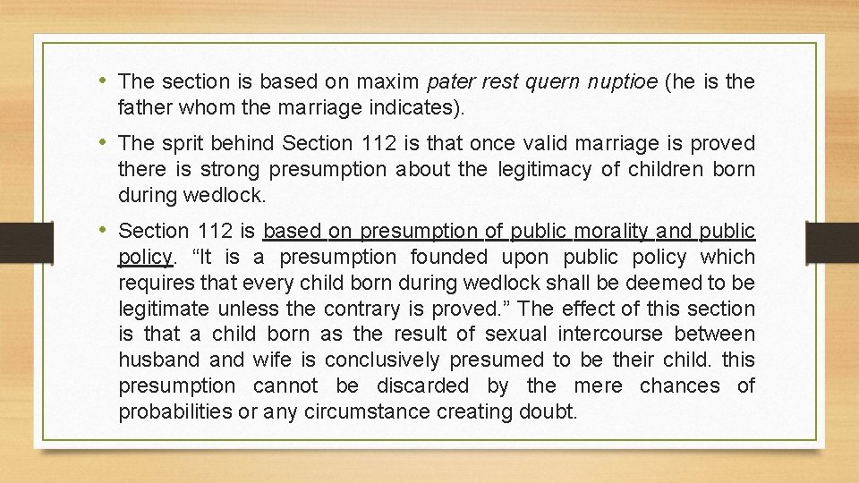  • The section is based on maxim pater rest quern nuptioe (he is