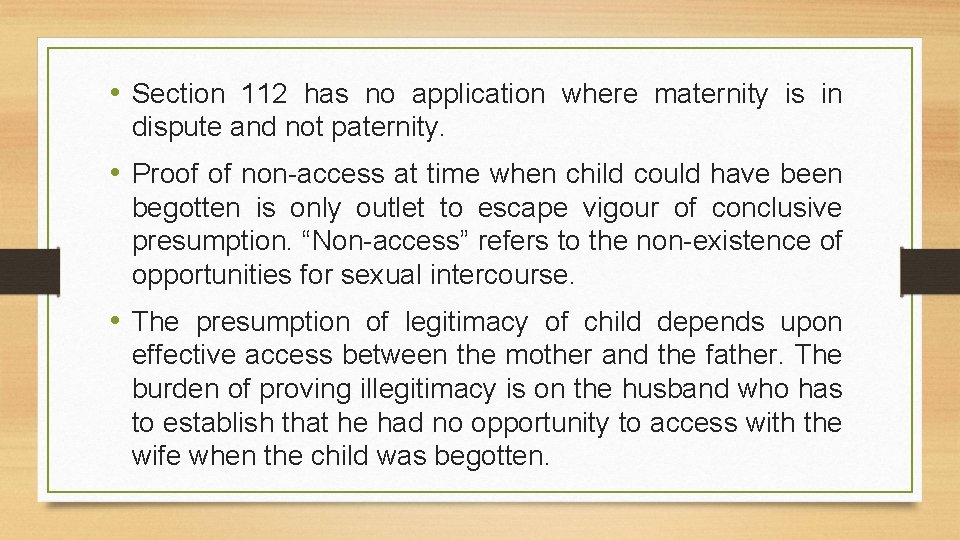  • Section 112 has no application where maternity is in dispute and not