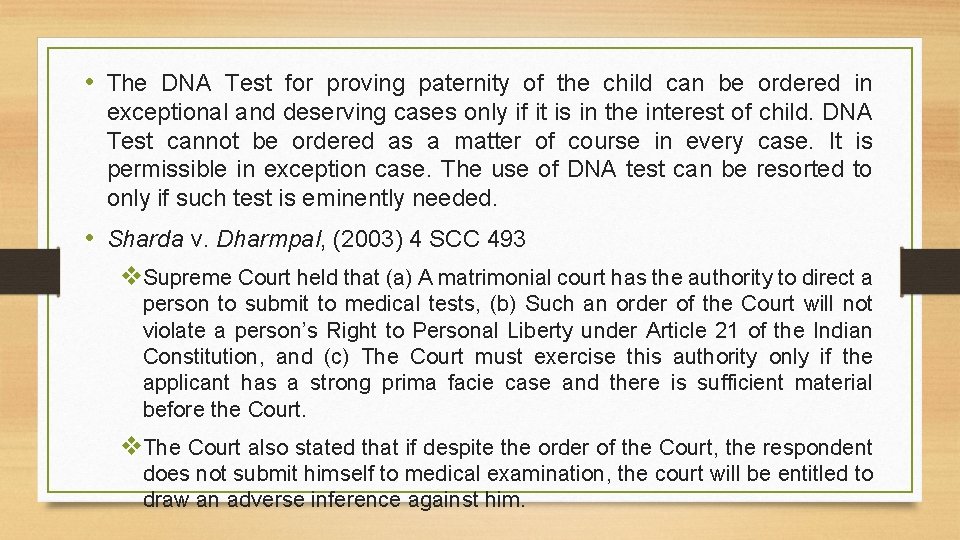  • The DNA Test for proving paternity of the child can be ordered