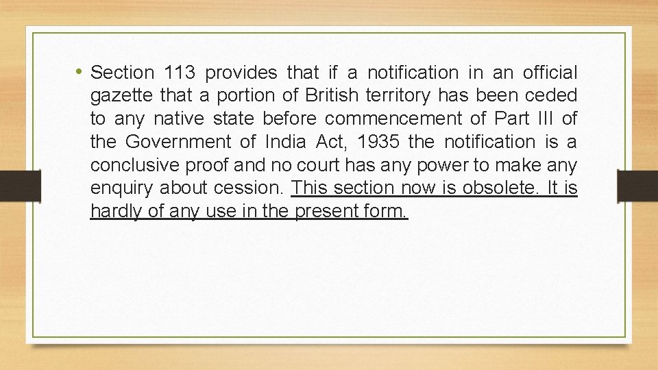  • Section 113 provides that if a notification in an official gazette that