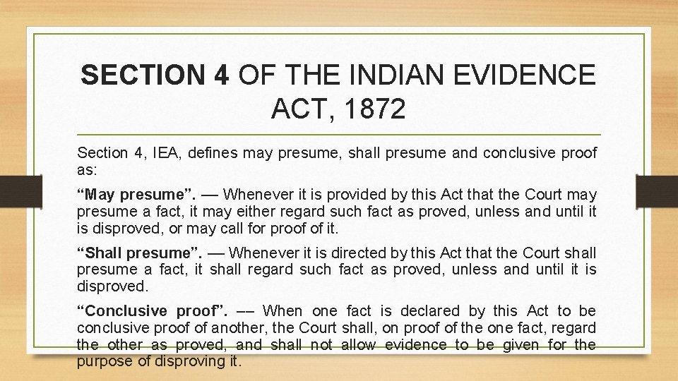 SECTION 4 OF THE INDIAN EVIDENCE ACT, 1872 Section 4, IEA, defines may presume,