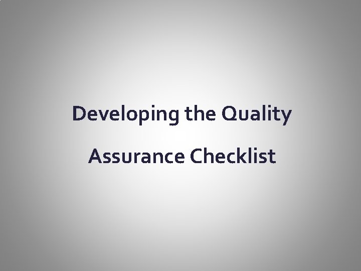 Developing the Quality Assurance Checklist 