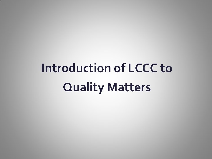 Introduction of LCCC to Quality Matters 