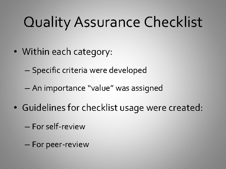 Quality Assurance Checklist • Within each category: – Specific criteria were developed – An