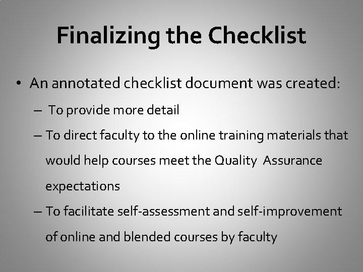 Finalizing the Checklist • An annotated checklist document was created: – To provide more