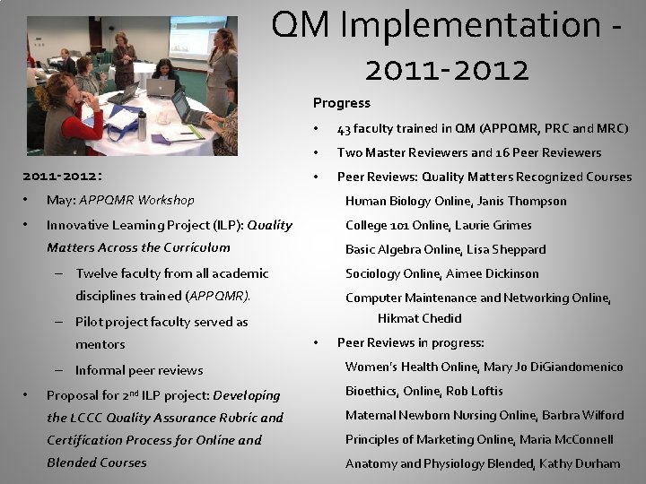 QM Implementation 2011 -2012 Progress 2011 -2012: • 43 faculty trained in QM (APPQMR,