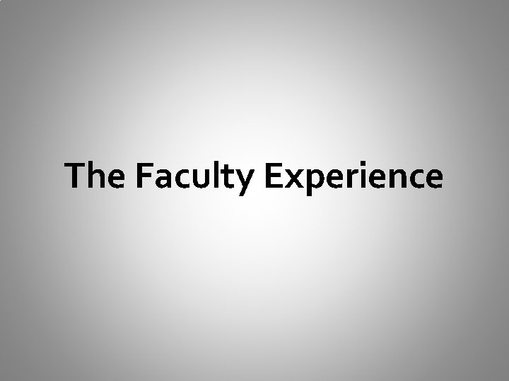 The Faculty Experience 