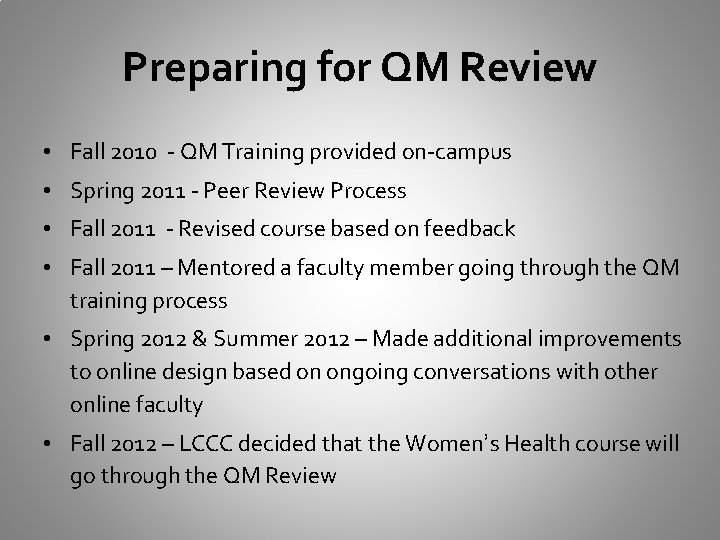 Preparing for QM Review • Fall 2010 - QM Training provided on-campus • Spring