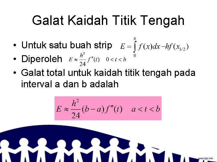 Galat Kaidah Titik Tengah • Untuk satu buah strip • Diperoleh • Galat total