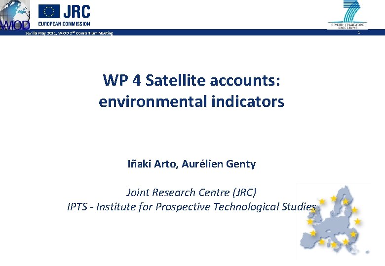 Sevilla May 2011, WIOD 2 nd Consortium Meeting 1 WP 4 Satellite accounts: environmental