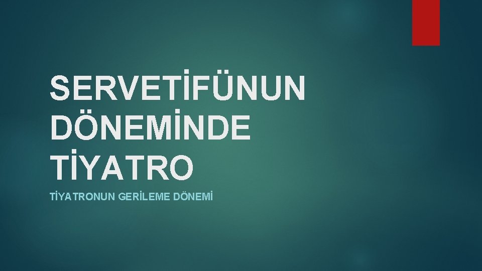 SERVETİFÜNUN DÖNEMİNDE TİYATRONUN GERİLEME DÖNEMİ 