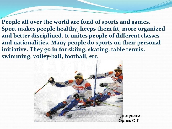 People all over the world are fond of sports and games. Sport makes people