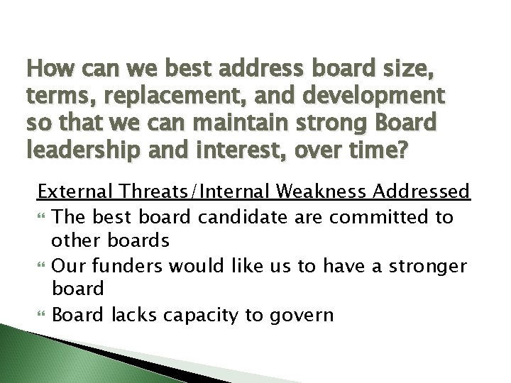 How can we best address board size, terms, replacement, and development so that we