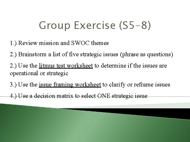 Group Exercise (S 5 -8) 1. ) Review mission and SWOC themes 2. )