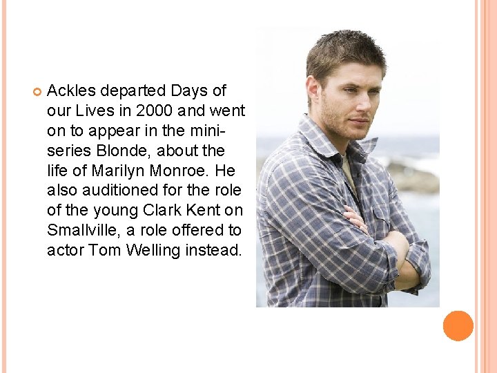  Ackles departed Days of our Lives in 2000 and went on to appear