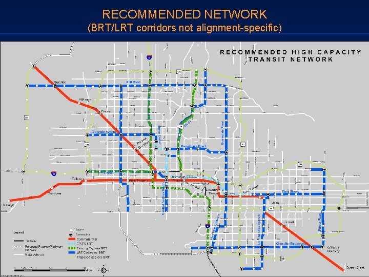 RECOMMENDED NETWORK (BRT/LRT corridors not alignment-specific) 14 