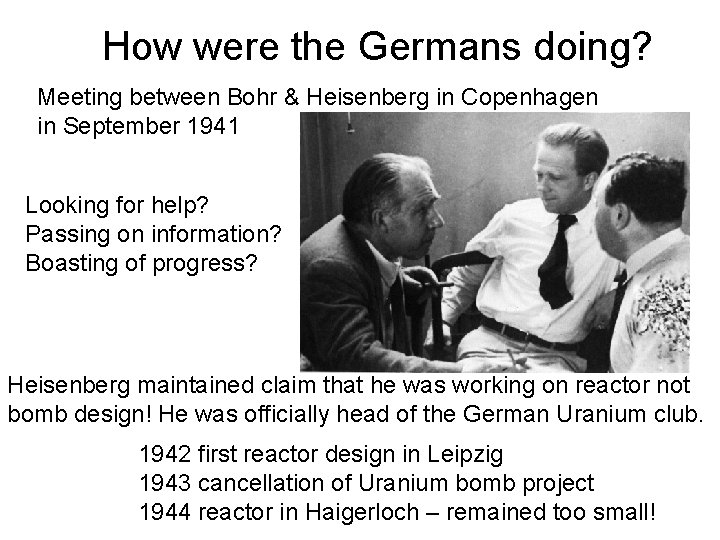 How were the Germans doing? Meeting between Bohr & Heisenberg in Copenhagen in September