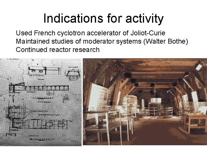 Indications for activity Used French cyclotron accelerator of Joliot-Curie Maintained studies of moderator systems
